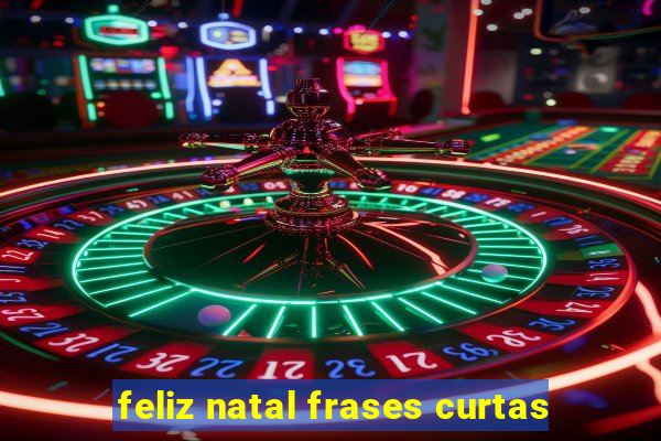 feliz natal frases curtas